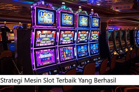 strategi slot terbaik.